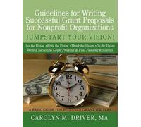Carolyn M. Driv Guidelines for Writing Successful Grant Proposals for No (Poche)