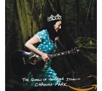 CAROLYN MARK - The Queen of Vancouver Island [Import]