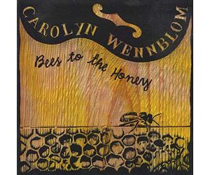 Carolyn Wennblom - Bees to The Honey [Import]