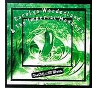 Carolyn Wonderland & Imperial Monkeys - Bursting with Flavor