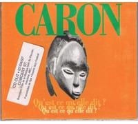 CARON - Qu'est ce qu'elle dit?