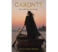 CARONTE: FINO ALLA FINE DEL MONDO