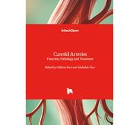 Carotid Arteries - Function, Pathology and Treatment