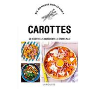 Larousse – Carottes : 50 recettes • 5 ingrédients • 3 étapes maxi