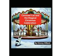 Carousel Cat And The Magical Christmas Celebration