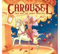 CAROUSEL: THE ART OF JUDIT MALLOL