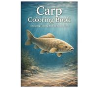 Carp Coloring Book: Carp Coloring Book for Nature and Fish Lovers, Detailed Freshwater Fish Illustrations, Calm River and Lake Scenes, Relaxing Coloring Pages for Kids, Teens, and Adults