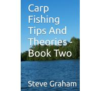Carp Fishing Tips And Theories - Book Two