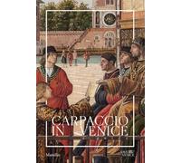 Carpaccio in Venice : A Guide