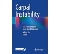 Carpal Instability: The Comprehensive Case-based Approach