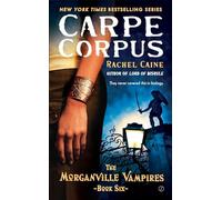 Rachel Caine – Carpe Corpus – The Morganville Vampires – Tome 6
