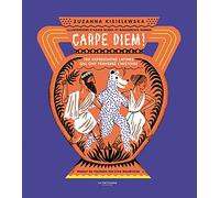 Carpe Diem!: 100 expressions latines qui ont traversé l'histoire