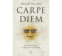 Carpe diem: Autoayúdate con los clásicos