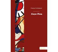 Carpe Diem - Françoy Fuchsbauer - Societe des Ecrivains - broché - Poésie