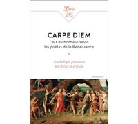 Carpe diem: L'art du bonheur selon les poètes de la Renaissance