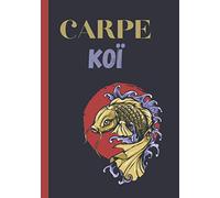 CARPE KOÏ: CARNET D'ENTRETIEN spécial BASSIN: Suivi complet | 120 Pages de suivi d'AQUARIOPHILIE | JOURNAL DE BORD pour les inspections de mes BASSINS et ANALYSES de l’EAU