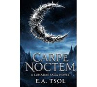Carpe Noctem: A Lunadae Saga Novel