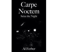 Carpe Noctem: Seize The Night