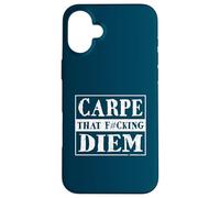 Carpe That F#cking Diem Citation inspirante et motivante Coque pour iPhone 16 Plus
