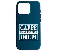 Carpe That F#cking Diem Citation inspirante et motivante Coque pour iPhone 16 Pro