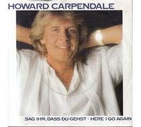 CARPENDALE, Howard - Sag ihm dass du gehst / Here i go again / 1 C 006 14 7203 7