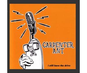 Carpenter Ant - I Still Have The Drive