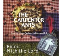 Carpenter Ants - Picnic With the Lord by Carpenter Ants (2001-03-27)