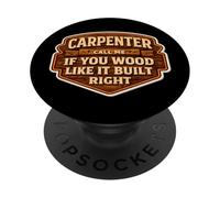 Carpenter Call Me If You Wood Like It Build Right Funny Pun PopSockets PopGrip Adhésif