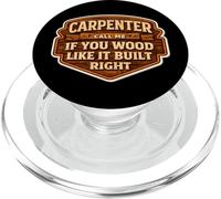 Carpenter Call Me If You Wood Like It Build Right Funny Pun PopSockets PopGrip pour MagSafe