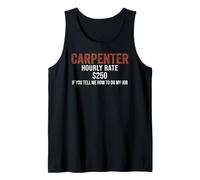 Carpenter Hourly Rate $250 If You Tell Me How to Do My Job Débardeur