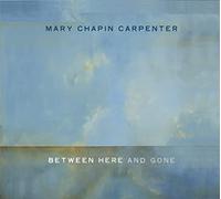 Carpenter, Mary-Chapin - Between Here & Gone