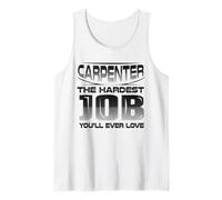 Carpenter The Hardest Job You'll Ever Love Carpentry Débardeur