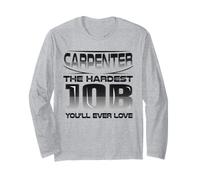 Carpenter The Hardest Job You'll Ever Love Carpentry Manche Longue