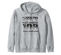 Carpenter The Hardest Job You'll Ever Love Carpentry Sweat à Capuche