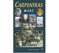Carpentras de A à Z - Christophe Grandemange - Nouvelles Editions Sutton - broché - Guide