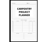CARPENTRY PROJECT PLANNER: A carpentry notebook for recording designs, materials and construction notes for woodworking projects