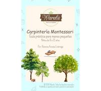 CARPINTERÍA MONTESSORI: Guía práctica para manos pequeñas Niños de 8 a 12 años