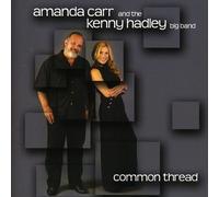 Carr, Amanda & the Kenny Hadley Big Band - Common Thread