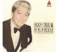 Carr, Larry - Fit As a Fiddle
