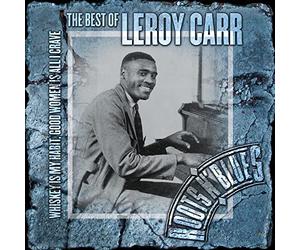 Carr, Leroy - Whiskey My Habit Women is All I Crave: Best of