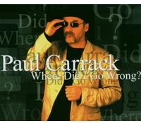 Carrack, Paul - Where Did It All Go Wrong [Import]