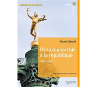 Carré histoire - De la monarchie à la république 1815-1879 - Vincent Adoumié - Hachette Superieur - broché - Essai