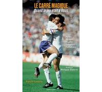 Carré Magique - Quand Le Jeu Était À Nous - Platini, Tigana, Giresse, Genghini, Fernandez