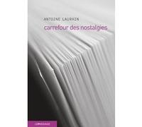 Carrefour des nostalgies Antoine Laurain (Auteur)