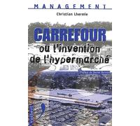 Carrefour Ou L'Invention De L'Hypermarche. 2eme Edition