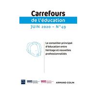 Carrefours de l'éducation n°49 (1/2020) Le conseiller principal d'éducation entre héritage et nouvel: n°49 (1/2020) Le conseiller principal d'éducation entre héritage et nouvel