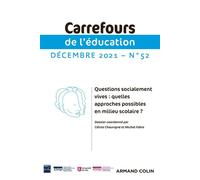Carrefours de l'éducation n°52 (2/2021) Questions socialement vives : quelles approches possibles en Questions socialement vives : quelles approches possibles en milieu scolaire ? - Collectif - Armand