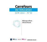 Carrefours de l'éducation n°53 (1/2022) Mélanges offerts à Bruno Poucet - Collectif - Armand Colin - broché - Revue