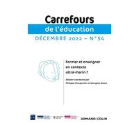 Carrefours de l'éducation n°54 (2/2022) Former et enseigner en contexte ultra-marin ? - Collectif - Armand Colin - broché - Revue