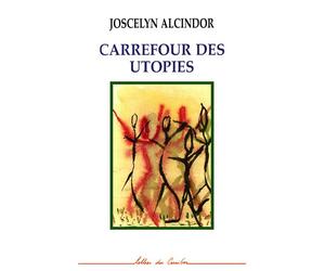 Carrefours des utopies - Joscelyn Alcindor - L'harmattan - broché - Livre
